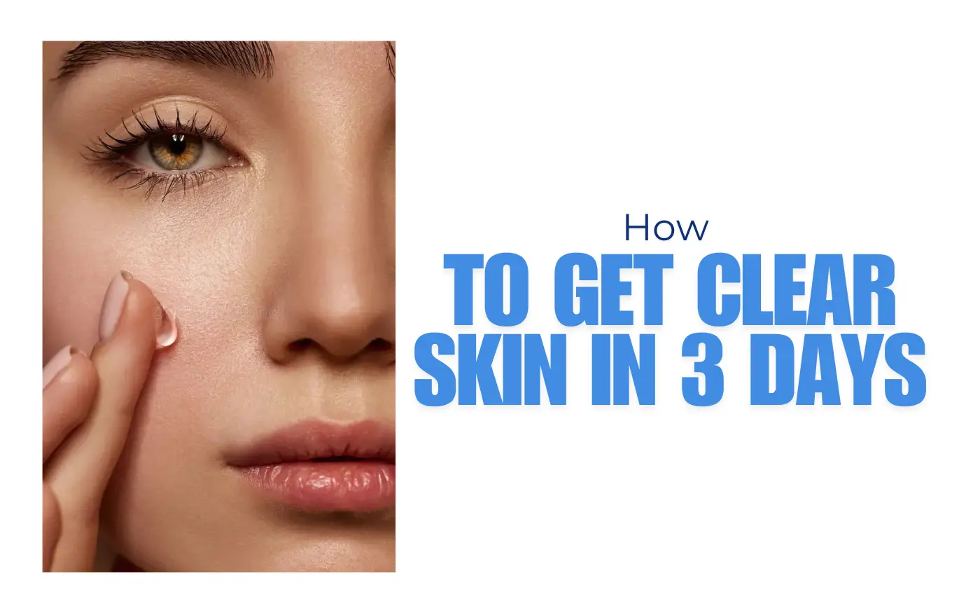 How to Get Clear Skin in 3 Days